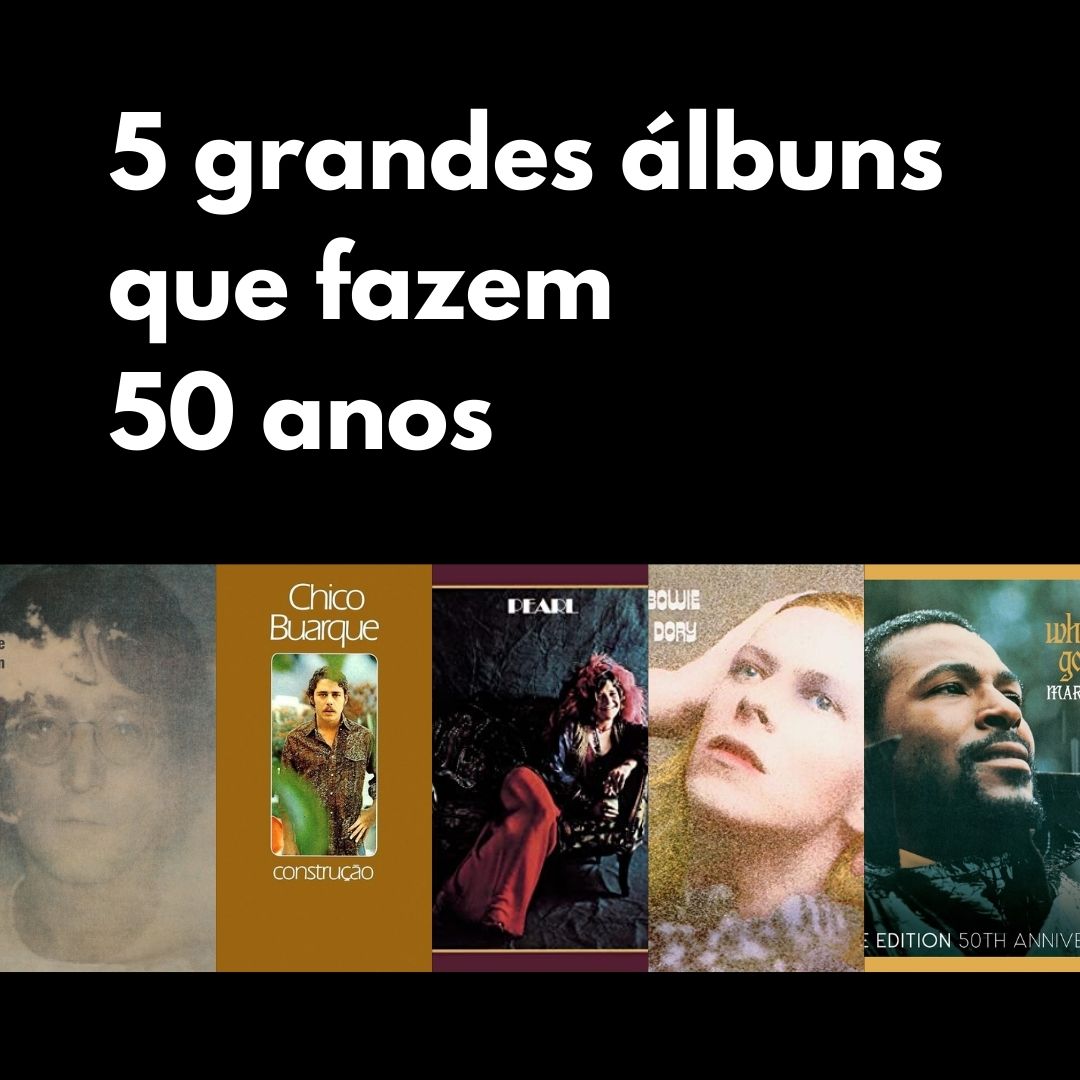 5 grandes álbuns que fazem 50 anos