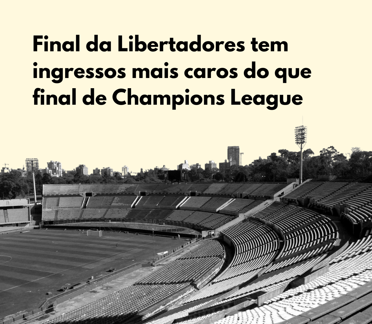 Final da Libertadores tem ingressos mais caros do que final de Champions League