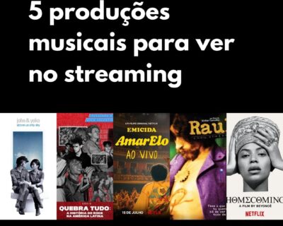 5 produções musicais para ver no streaming