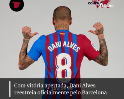 Dani Alves reestreia no Barcelona, Lukaku faz as pazes no Chelsea e mais – ContrAtaque Pelo Mundo