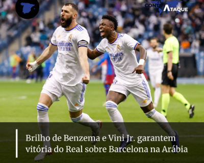 Benzema e Vini Jr. brilham no El Clásico, Coutinho de volta à Premier League e mais – ContrAtaque Pelo Mundo