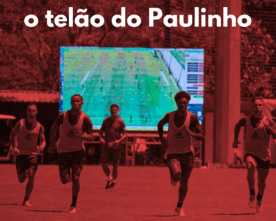 Coluna rubro-negra: o telão do Paulinho
