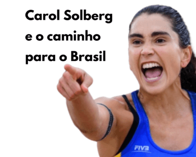 Carol Solberg e o caminho para o Brasil