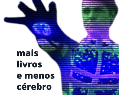 Mais livros e menos cérebro