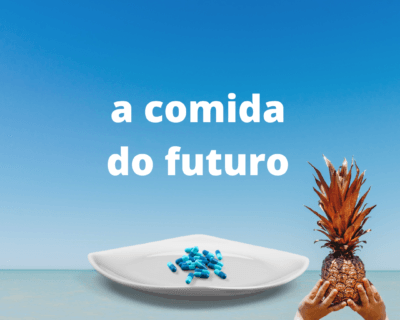 A comida do futuro