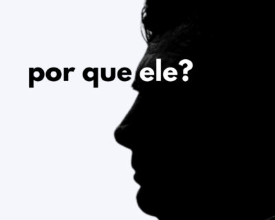 Por que ele?